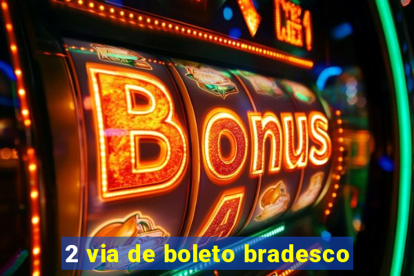 2 via de boleto bradesco